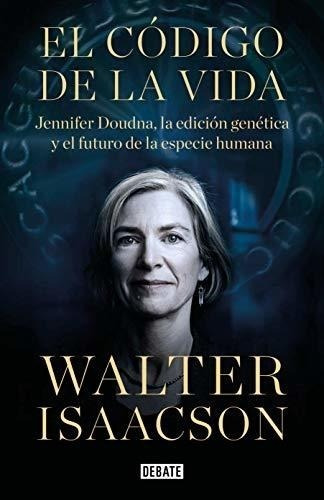 El Código De La Vida: Jennifer Doudna, La Edición Genética Y