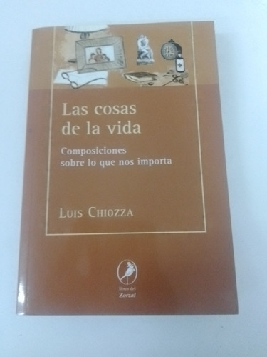 Las Cosas De La Vida - Luis Chiozza - Libros Del Zorzal 