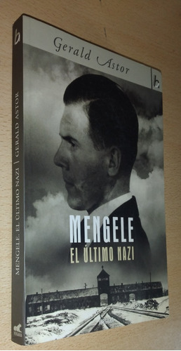 Mengele El Último Nazi Gerald Astor Vergara Año 2006