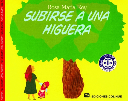 Subirse A Una Higuera/ Flores Y Frutos - Rosa María Rey