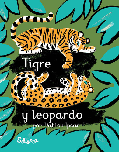Tigre Y Leopardo, De Ipcar, Dahlov. Editorial Silonia, Tapa Dura En Español