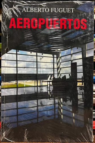 Aeropuertos - Alberto Fuguet (punto De Lectura)