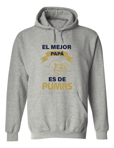 Sudadera Pumas Unisex El Mejor Papá Es De Pumas Od77427