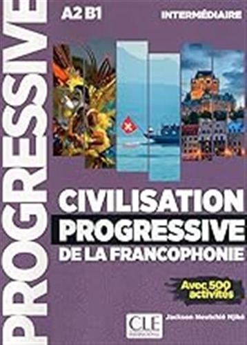 Civilisation Progressive De La Francophonie A2 B1 Intermédia