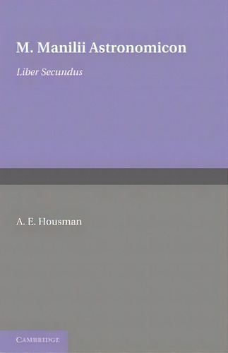 Astronomicon: Liber Quartus Volume 4, De M. Manilius. Editorial Cambridge University Press, Tapa Blanda En Inglés