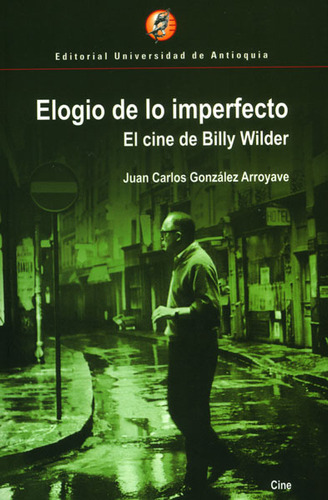 Elogio De Lo Imperfecto El Cine De Billy Wilder