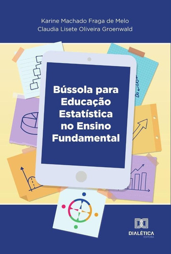 Bússola Para Educação Estatística, De Karine Machado Fraga De Melo. Editorial Dialética, Tapa Blanda En Portugués, 2021