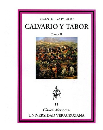 Calvario Y Tabor, De Riva Palacio, Vicente. Editorial Universidad Veracruzana En Español