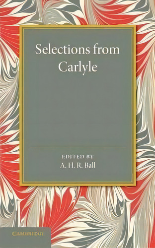 Selections From Carlyle, De Thomas Carlyle. Editorial Cambridge University Press, Tapa Blanda En Inglés