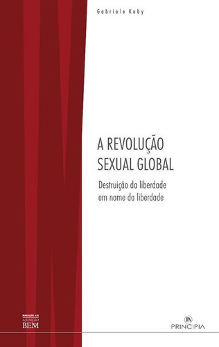 A Revolução Sexual Global, De Gabriele Kuby. Editorial Principia, Tapa Blanda En Portugués, 2019