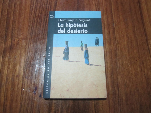La Hipótesis Del Desierto - Dominique Sigaud