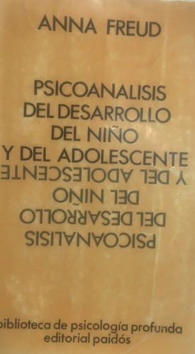 Psicoanálisis Del Desarrollo Del Niño Y Del Adol, Anna Freud