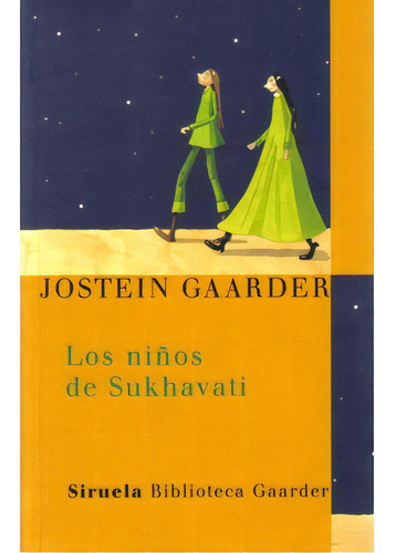 Los niños de Sukhavati: Los niños de Sukhavati, de Jostein Gaarder. Serie 8478448142, vol. 1. Editorial Promolibro, tapa blanda, edición 2004 en español, 2004