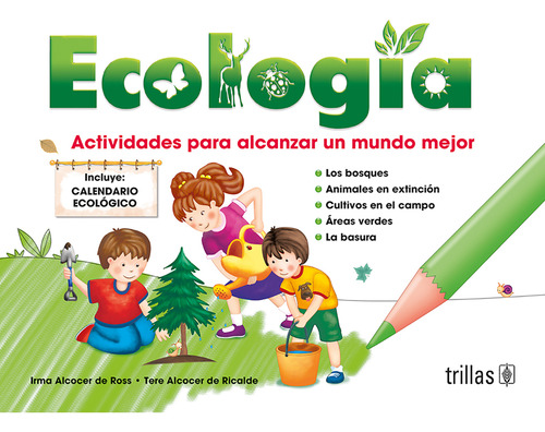 Ecología Actividades Para Alcanzar Un Mundo Mejor, De Alcocer De Ross, Irma Alcocer De Ricalde, Tere., Vol. 4. Editorial Trillas, Tapa Blanda, Edición 4a En Español, 2017