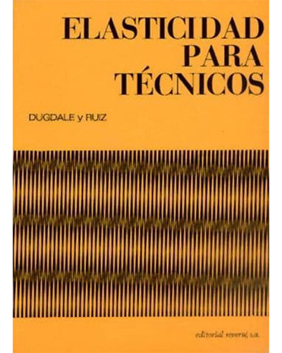 Elasticidad Para Técnicos 1º Edicion, De Dugdale, D. S.. Editorial Reverte, Tapa Blanda En Español