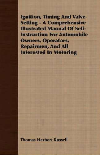 Ignition, Timing And Valve Setting - A Comprehensive Illustrated Manual Of Self-instruction For A..., De Russell, Thomas Herbert. Editorial Adlard Coles Nautical Pr, Tapa Blanda En Inglés