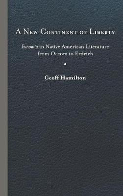 Libro A New Continent Of Liberty : Eunomia In Native Amer...