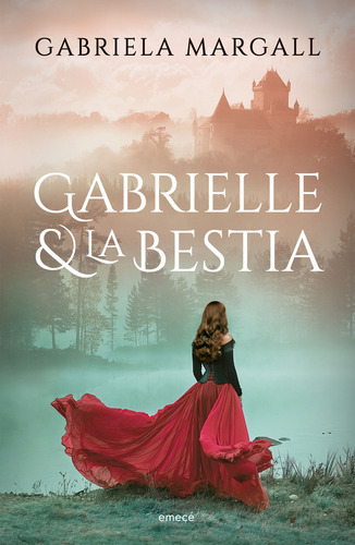 Libro Gabrielle Y La Bestia - Gabriela Margall - Emecé