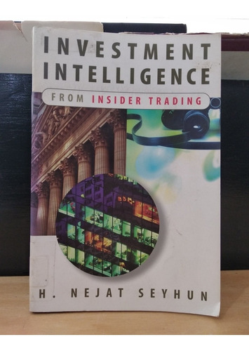 Investment Intelligence From Insider Trading Nejat Seyhun