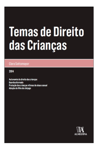 Livro Temas De Direito Das Crianças, De Clara Sottomayor (). Editora Almedina, Capa Mole Em Português, 2014