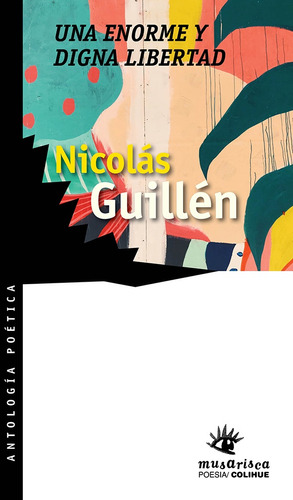 Una Enorme Y Digna Libertad - Nicolás Guillén