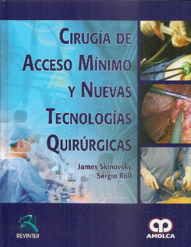 Libro Cirugía De Acceso Mínimo Y Nuevas Tecnologías Quirúrgi