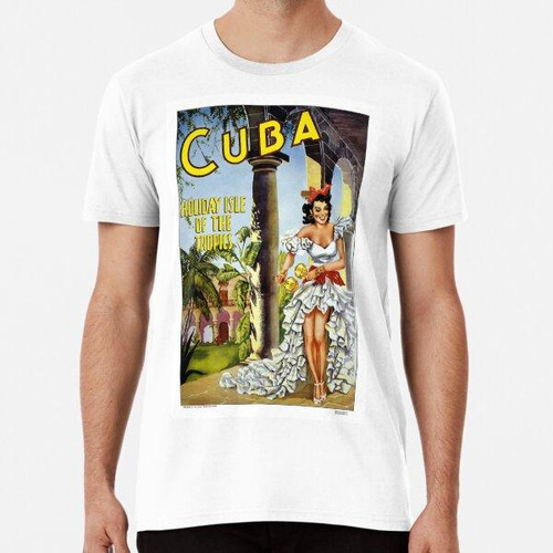 Remera Cartel De Viaje Vintage A Cuba 1949 Algodon Premium