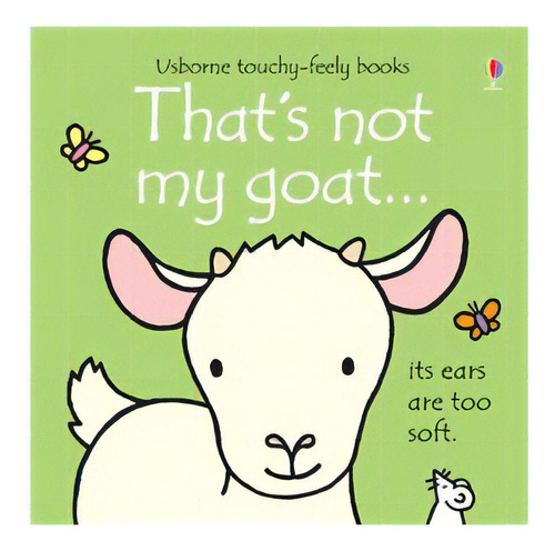 That's Not My Goat - Usborne Touchy & Feely Books, De Watt, Fiona & Wells, Rachel. Editorial Usborne Publishing En Inglés, 2015