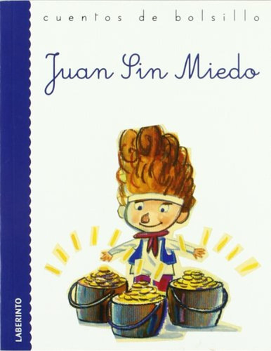 Juan Sin Miedo (Cuentos de bolsillo), de Valverde Elices, Ana Belén. Editorial Ediciones del Laberinto, tapa pasta blanda, edición 1 en español, 2011