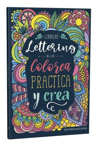 Libro De Lettering Colorea, Practica Y Crea