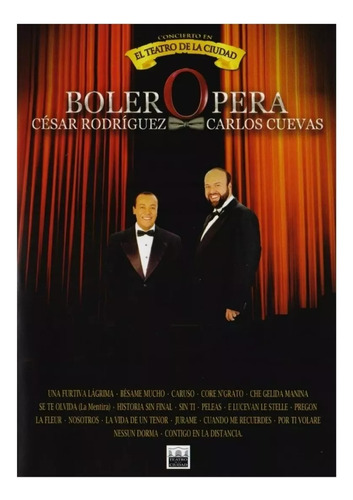 Bolero Opera Cesar Rodriguez , Carlos Cuevas Concierto Dvd Versión Del Álbum Estándar