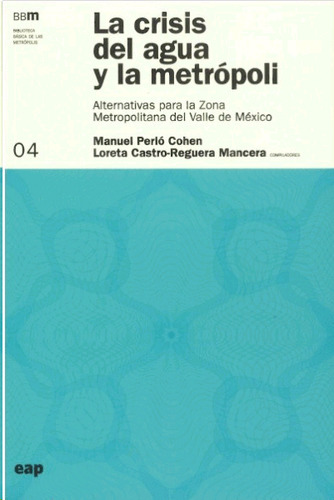 Libro Crisis Del Agua Y La Metrópoli, La