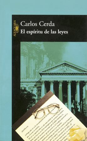 El Espiritu De Las Leyes  *carlos Cerda  * Alfaguara