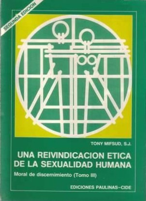 Una Reivindicación Ética Sexualidad Human T. 3 / Tony Mifsud