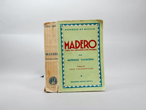 Madero Vida Del Hombre Político Alfonso Taracena 1937 Aj1