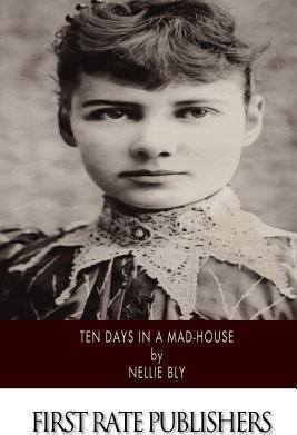 Ten Days In A Mad-house - Nellie Bly (paperback)
