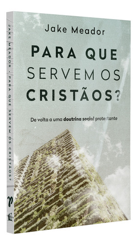 Para Que Servem Os Cristãos?, De Jack Meador. Editora Thomas Nelson Brasil, Capa Mole Em Português