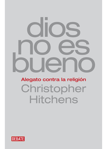 Libro Dios No Es Bueno De Christopher Hitchens