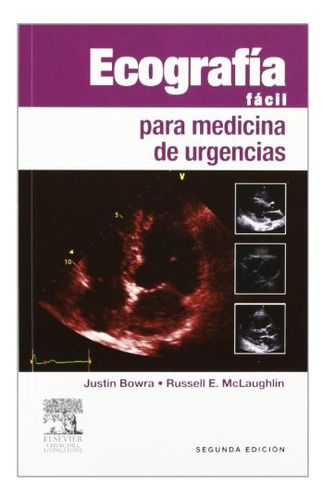 Libro Ecografía Fácil Para Medicina De Urgencias De Justin B