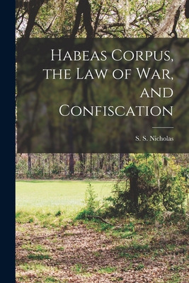 Libro Habeas Corpus, The Law Of War, And Confiscation - N...