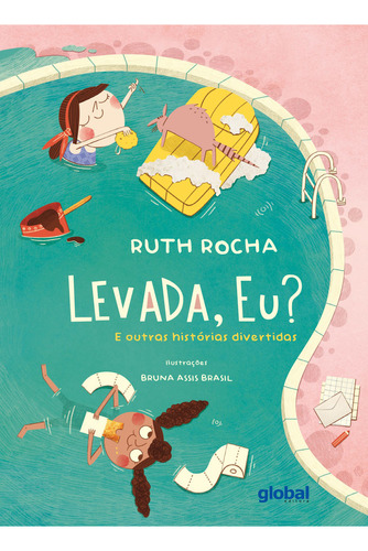 Levada, Eu?: E Outras Histórias Divertidas, De Ruth Rocha. Global Editora, Capa Mole Em Português, 2023