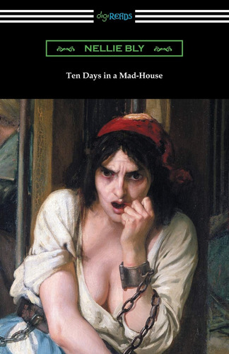 Book : Ten Days In A Mad-house - Bly, Nellie _a