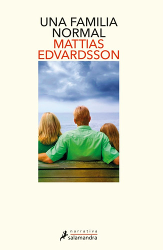 Una familia normal, de Mattias Edvardsson. Serie 9585342460, vol. 1. Editorial Penguin Random House, tapa blanda, edición 2021 en español, 2021