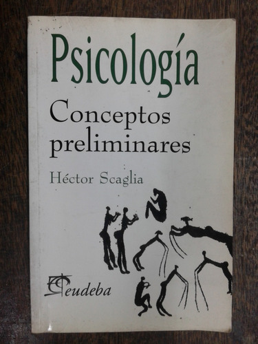 Psicologia * Conceptos Preliminares * Hector Scaglia *