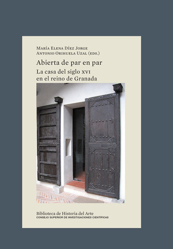 Libro Abierta De Par En Par : La Casa Del Siglo Xvi En El...