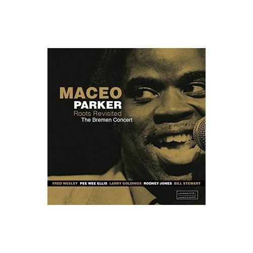 Parker Maceo Roots Revisited: The Bremen Concert Usa Cd X 2