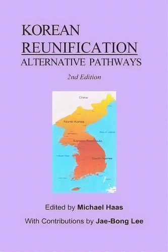 Korean Reunification, De Mr Michael Haas. Editorial Createspace Independent Publishing Platform, Tapa Blanda En Inglés
