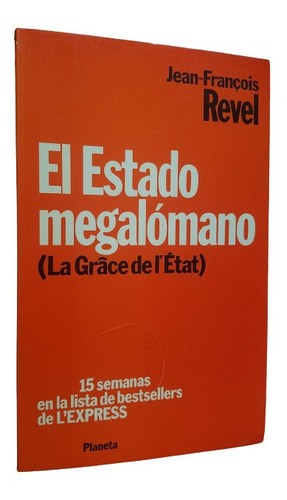 El Estado Megalomano Jean Francois Revel Planeta Ensayo 