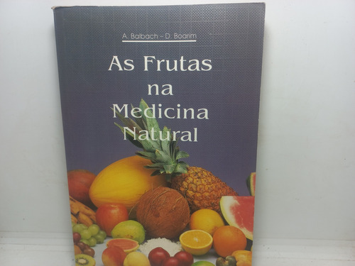 Livro - As Frutas Na Medicina Natural - Vários - 4252