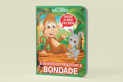 Aprendendo Valores - É Divertido Praticar A Bondade